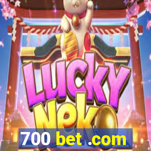 700 bet .com